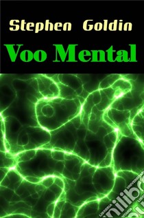 Voo Mental. E-book. Formato EPUB ebook di Stephen Goldin