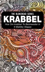 Krabbel : Hoe Om Krabbel Te Bemeester In 6 Maklike Stappe. E-book. Formato EPUB ebook