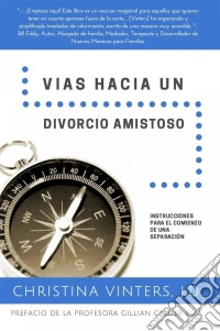 Vías Hacia Un Divorcio Amistoso. E-book. Formato EPUB ebook