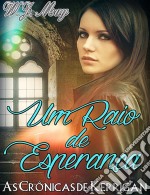 Um Raio De Esperança. E-book. Formato EPUB ebook