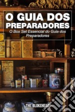 O Guia Dos Preparadores: O Box Set Essencial Do Guia Dos Preparadores. E-book. Formato EPUB ebook