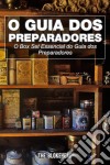 O Guia Dos Preparadores: O Box Set Essencial Do Guia Dos Preparadores. E-book. Formato EPUB ebook