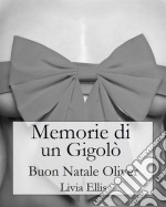 Memorie Di Un Gigolò - Buon Natale Oliver. E-book. Formato Mobipocket ebook