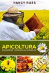 Apicoltura: Una Guida Per Principianti All&apos;apicoltura. E-book. Formato EPUB ebook