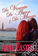 De Venecia, De Amor Y De Magia. E-book. Formato EPUB ebook