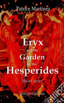 Eryx And The Garden Of The Hesperides. E-book. Formato Mobipocket ebook di Patrice Martinez