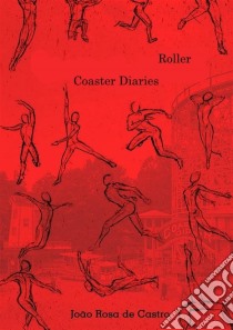 Roller Coaster Diaries. E-book. Formato EPUB ebook di João Rosa de Castro