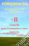 Pokémon Go : Économisez Votre Batterie !. E-book. Formato Mobipocket ebook