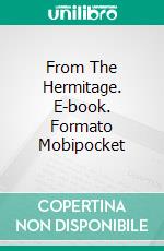 From The Hermitage. E-book. Formato EPUB