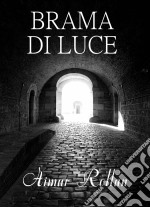 Brama Di Luce. E-book. Formato Mobipocket ebook