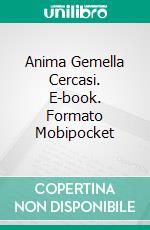 Anima Gemella Cercasi. E-book. Formato EPUB ebook di AJ Tipton