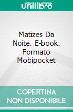 Matizes Da Noite. E-book. Formato EPUB ebook di Gwendolyn Jensen