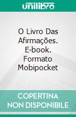 O Livro Das Afirmações. E-book. Formato Mobipocket ebook di Mafalda Lempicka