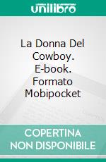 La Donna Del Cowboy. E-book. Formato EPUB ebook