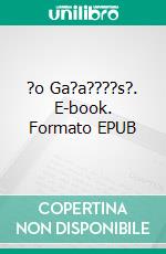 ?o Ga?a????s?. E-book. Formato EPUB ebook di Katrina Bowlin