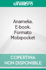 Anamelia. E-book. Formato EPUB ebook di Alec Silva