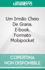 Um Irmão Cheio De Grana. E-book. Formato EPUB ebook di Madelin Brook