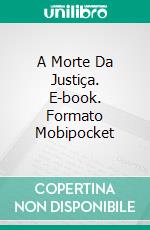 A Morte Da Justiça. E-book. Formato Mobipocket ebook di michael obrien