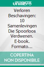 Verloren Beschavingen: 10 Samenlevingen Die Spoorloos Verdwenen. E-book. Formato EPUB ebook