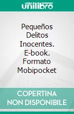 Pequeños Delitos Inocentes. E-book. Formato EPUB ebook