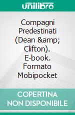 Compagni Predestinati (Dean &amp; Clifton). E-book. Formato Mobipocket ebook