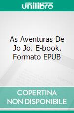 As Aventuras De Jo Jo. E-book. Formato EPUB ebook di James Lawless