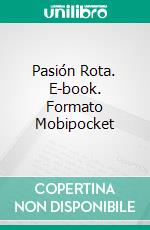 Pasión Rota. E-book. Formato EPUB ebook