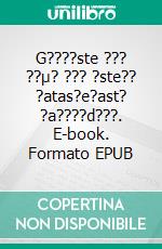 G????ste ??? ??µ? ??? ?ste?? ?atas?e?ast? ?a????d???. E-book. Formato EPUB ebook