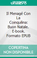 Il Menagé Con La Coinquilina: Buon Natale. E-book. Formato EPUB ebook