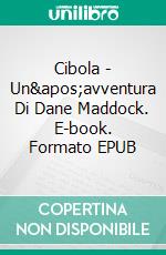 Cibola - Un&apos;avventura Di Dane Maddock. E-book. Formato EPUB ebook