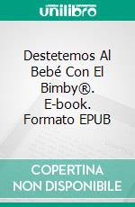 Destetemos Al Bebé Con El Bimby®. E-book. Formato EPUB