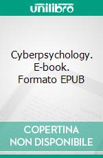 Cyberpsychology. E-book. Formato EPUB ebook di Juan Moises de la Serna