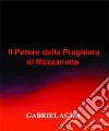 Il Potere Della Preghiera Di Mezzanotte. E-book. Formato EPUB ebook