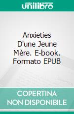 Anxieties D'une Jeune Mère. E-book. Formato EPUB ebook di Dr. Gilbert Adimora