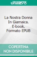 La Nostra Donna In Giamaica. E-book. Formato EPUB ebook