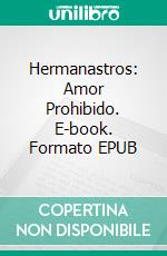 Hermanastros: Amor Prohibido. E-book. Formato Mobipocket ebook di Madelin Brook