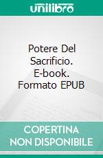 Potere Del Sacrificio. E-book. Formato Mobipocket ebook di Gabriel Agbo