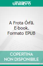 A Frota Órfã. E-book. Formato Mobipocket ebook