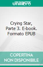 Crying Star, Parte 3. E-book. Formato Mobipocket ebook di Kane Banway