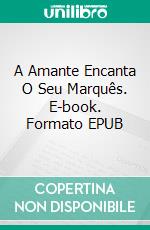 A Amante Encanta O Seu Marquês. E-book. Formato EPUB ebook di Christina McKnight