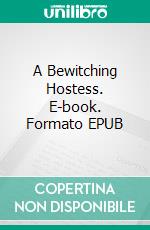 A Bewitching Hostess. E-book. Formato EPUB ebook