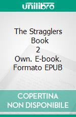 The Stragglers        Book 2      Own. E-book. Formato Mobipocket ebook di Misha Anderson