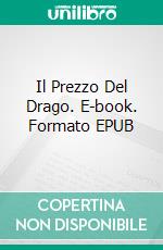 Il Prezzo Del Drago. E-book. Formato EPUB ebook di Rain Oxford