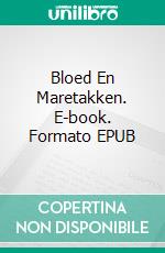 Bloed En Maretakken. E-book. Formato EPUB ebook