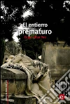 El entierro prematuro. E-book. Formato PDF ebook di Edgar Allan Poe