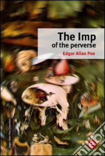 The imp of the perverse. E-book. Formato PDF ebook di Edgar Allan Poe