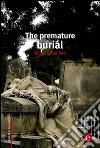 The premature burial. E-book. Formato PDF ebook di Edgar Allan Poe