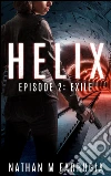 Helix: Episode 2 (Exile). E-book. Formato EPUB ebook di Nathan M Farrugia