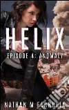 Helix: Episode 4 (Anomaly). E-book. Formato EPUB ebook di Nathan M Farrugia