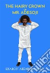 The Hairy Crown of Mr. Adesoji. E-book. Formato EPUB ebook